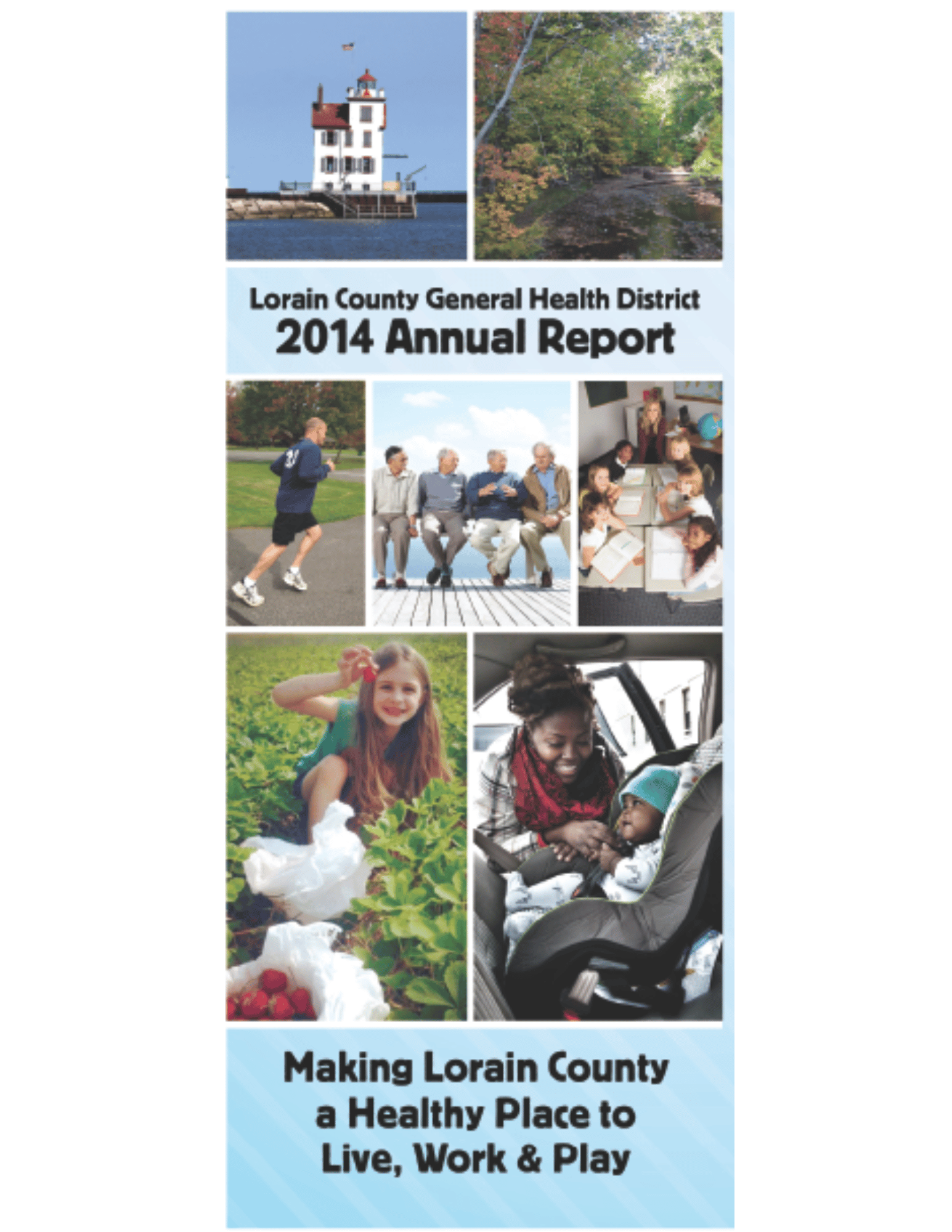 2014 Annual Report: Making Lorain County a healthy place to live, work and play." Photos of: the Lorain Lighthouse, a woodland stream, Dave Covell on a run